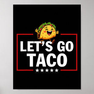 Affiche Allons Taco Drôle Trump Toujours Déclare forfait 1