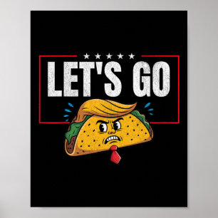 Affiche Allons Taco Drôle Trump Toujours Déclare forfait 6