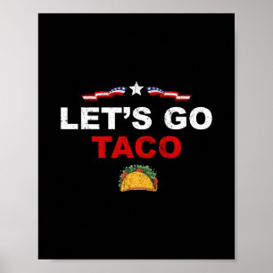 Affiche Allons Taco Drôle Trump Toujours Dégonfle 1 