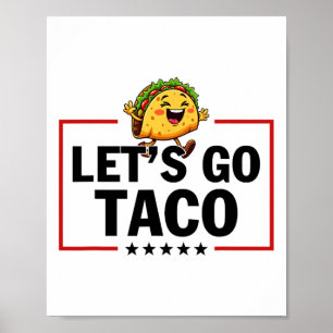 Affiche Allons Taco Drôle Trump Toujours Dégonfle _11