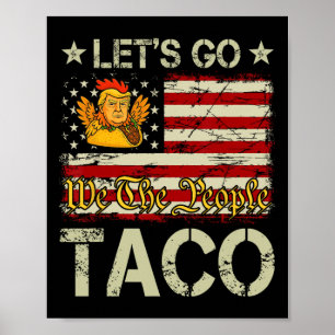 Affiche Allons Taco Drôle Trump Toujours Dégonfle _12