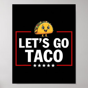 Affiche Allons Taco Drôle Trump Toujours Se Défile 2