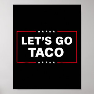 Affiche Allons Taco Drôle Trump Toujours Se Défile 38