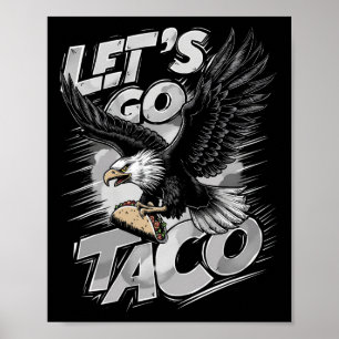 Affiche Allons Taco Drôle Trump Toujours Se Défile 47