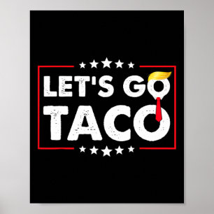 Affiche Allons Taco Drôle Trump Toujours Se Défile 48