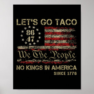 Affiche Allons Taco No Kings En Amérique Depuis 1776 Ameri
