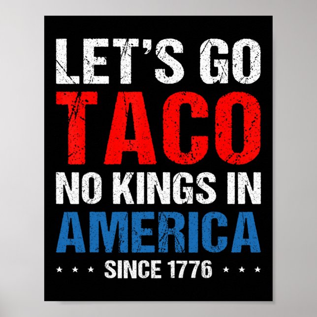 Affiche Allons Taco Pas De Rois En Amérique Depuis 1776 4è (Devant)