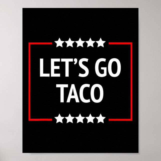 Affiche Allons Taco Trump Abandonne Toujours 8  (Devant)