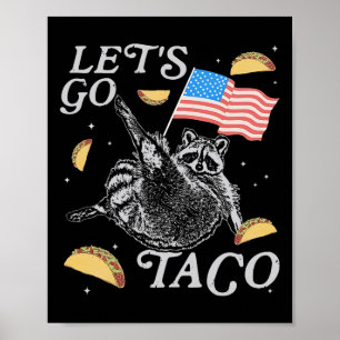 Affiche Allons-y Taco Drôle de Raton Laveur Mème Politique