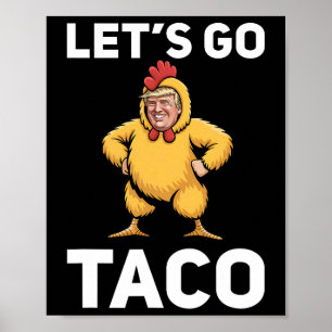 Affiche Allons-y Taco Drôle Trump Costume Poulet Drôle