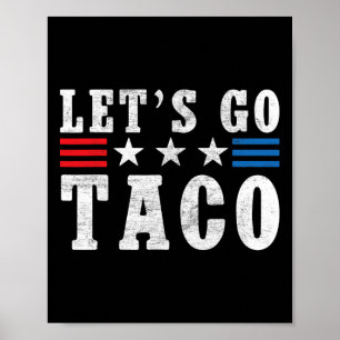 Affiche Allons-y Taco T-shirt Drôle Trump Toujours Poules