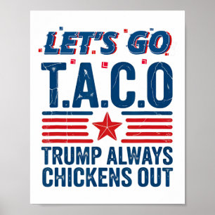 Affiche Allons-y, Taco Trump finit toujours par chasser la