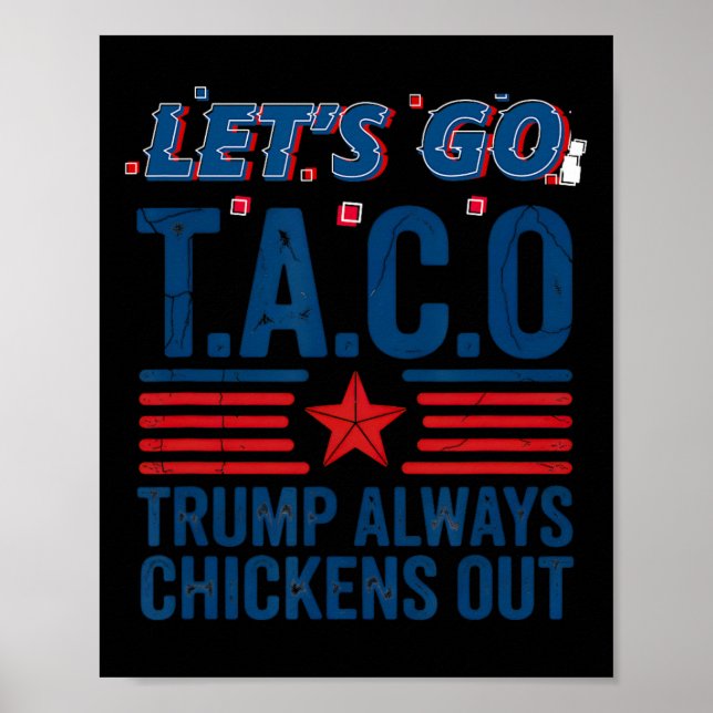 Affiche Allons-y, Taco Trump finit toujours par chasser la (Devant)