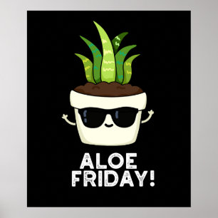 Affiche Aloe Friday Funny Aloe Vera Plante Pun Dark BG