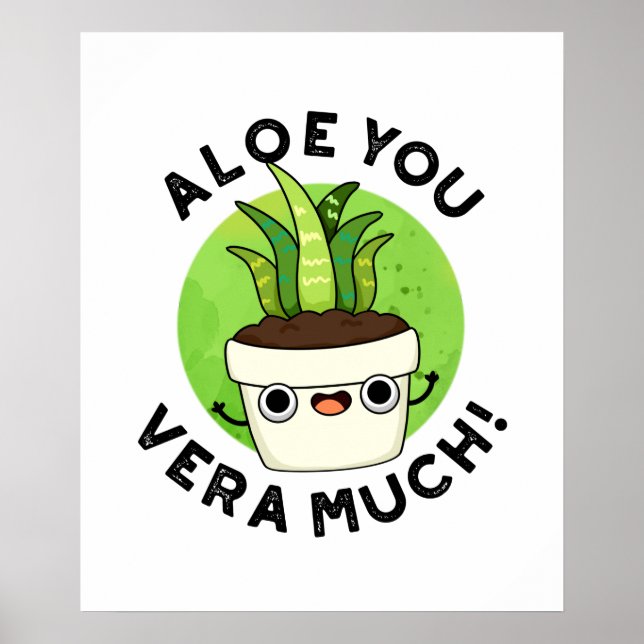 Affiche Aloe You Vera Beaucoup Drôle Plante Pun (Devant)