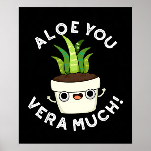 Affiche Aloe You Vera Beaucoup Drôle Plante Pun Dark BG