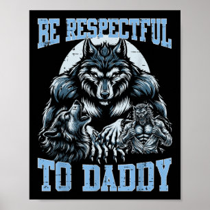 Affiche Alpha Wolf Soyez Respectueux Avec Papa Daddy Funny