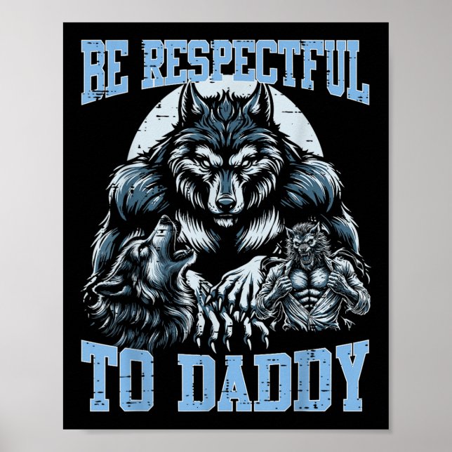 Affiche Alpha Wolf Soyez Respectueux Avec Papa Daddy Funny (Devant)