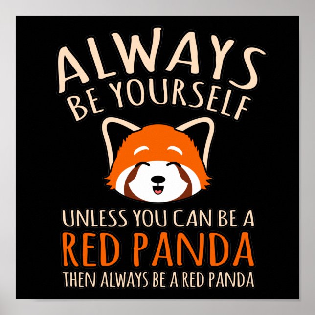 Affiche Always Be A Red Panda Cute Pet Animal Pandas Lover (Devant)