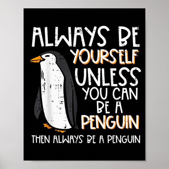 Affiche Always Be Yourself Unless Penguin Funny Women Kids (Devant)