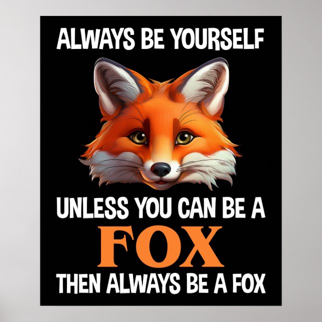 Affiche Always Be Yourself Unless You Can Be A Fox (Devant)
