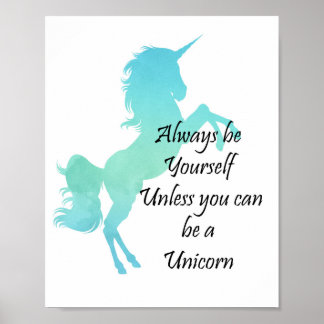 Affiche Always Be Yourself Unless You Can Be A Unicorn
