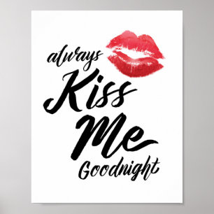 Affiche Always Kiss Me Goodnight Art Print