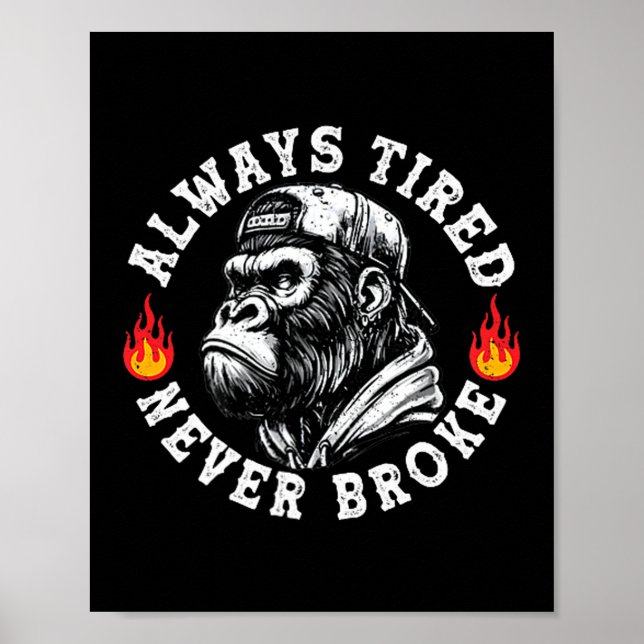 Affiche Always Tired Never Broke Funny Monkey (2 Sided)  (Devant)