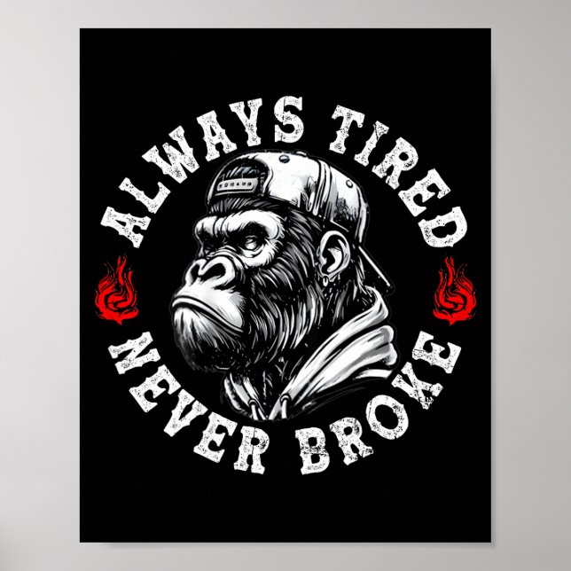 Affiche Always Tired Never Broke Funny Monkey (on Back)  (Devant)
