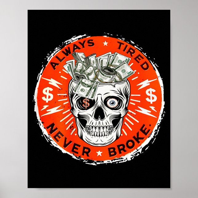 Affiche Always Tired Never Broke Funny Skull (on Back)  (Devant)