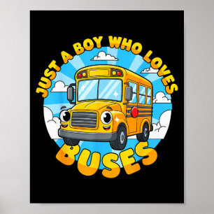 Affiche Amateur d'autobus scolaire Juste un garçon qui aim