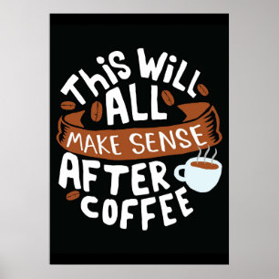 Affiche Amateur de café Tout prend son sens avec le café