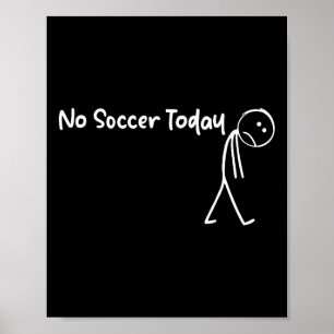 Affiche Amateur de football drôle Pas de football aujourd'