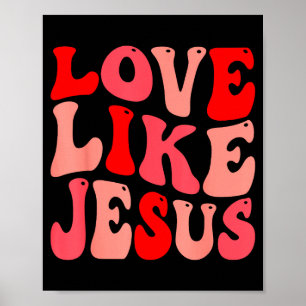 Affiche Amour chrétien comme Jésus Saint Valentin