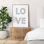 Affiche Amour moderne | Monochrome Citation Art tendance é<br><div class="desc">Poster simple et design "Love" avec une maquette d'art avec une typographie moderne à double ligne en noir sur un arrière - plan blanc. Design minimaliste,  moderne,  monochrome inspiré par romance,  encouragement,  inspiration,  motivation,  famille,  amitié et gentillesse.</div>