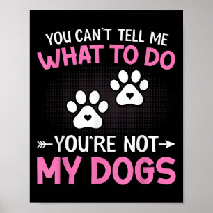 Affiche Amoureux des chiens - Vous ne pouvez pas me dire q