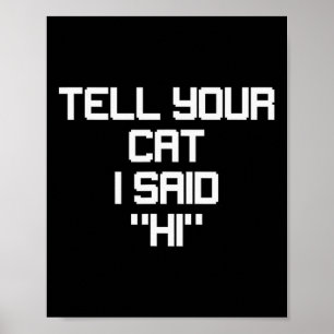 Affiche Amusant amateur de chat joueur dites à votre chat