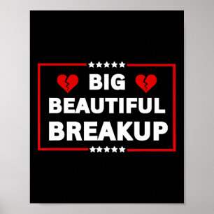 Affiche Amusant anti-Trump Bb Big Beautiful Breakup Politi