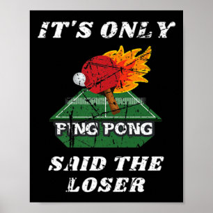 Affiche Amusant c'est seulement Ping Pong dit The Loser Ta