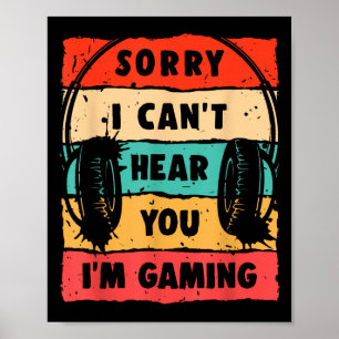 Affiche Amusant Gamer Désolé je ne peux pas vous entendre