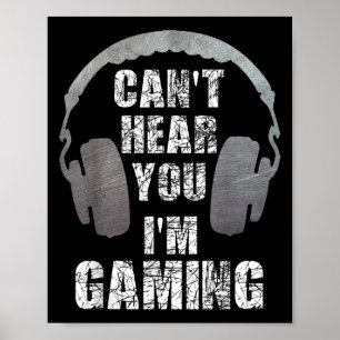 Affiche Amusant gamer ne peut pas vous entendre Je suis Je