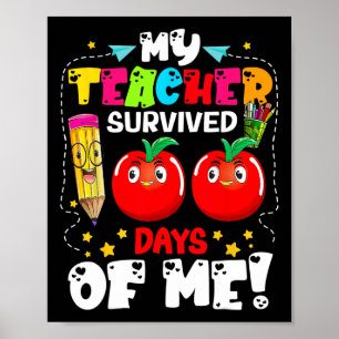 Affiche Amusant Mon Enseignant a Survécu 100 Jours De Moi
