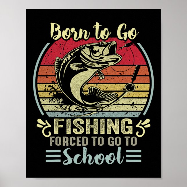 Affiche Amusant Né Pour Aller Pêcher B Poisson Pêcheur Gar (Devant)