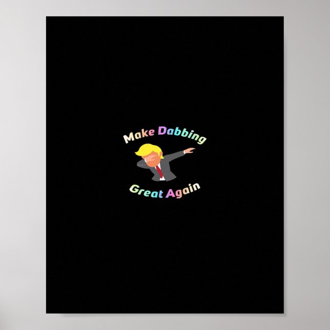 Affiche Amusant rendre le Dabbing grand à nouveau Design G (Devant)