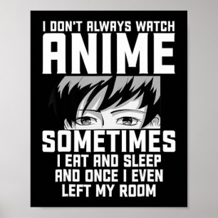Affiche Amusants Je ne regarde pas toujours Anime Anime Ca