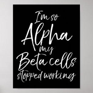 Affiche Amusants Type 1 Cadeau Je suis tellement Alpha My