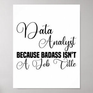 Affiche Analyste de données parce que Badass n'est pas un 