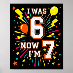Affiche Anniversaire 7 Ans J'avais 6 Ans Maintenant J'ai 7