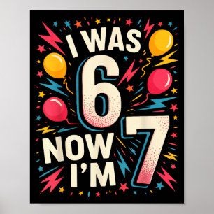 Affiche Anniversaire de 7 ans J'avais 6 ans maintenant j'a