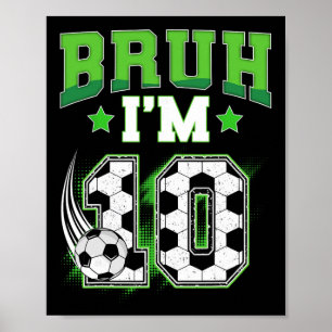 Affiche Anniversaire des 10 ans garçon football Bruh j'ai